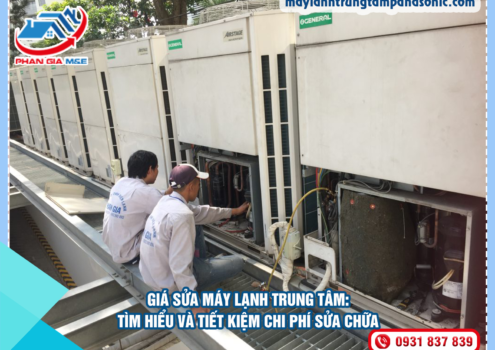 Giá sửa máy lạnh trung tâm: Tìm hiểu và tiết kiệm chi phí sửa chữa