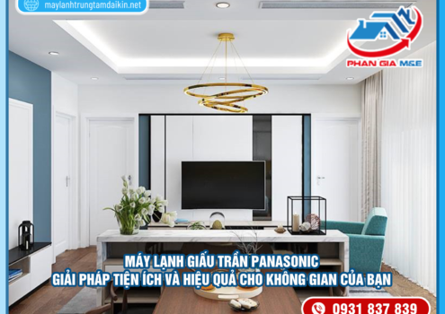 Máy lạnh giấu trần Panasonic – Giải pháp tiện ích và hiệu quả