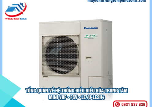 Tìm hiểu điều hòa trung tâm mini VRF – FSV – LE /U-LE2H4