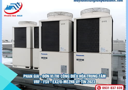 Phan Gia – đơn vị thi công điều hòa trung tâm VRF – FSV – EX2/U-ME2H8 uy tín 2023