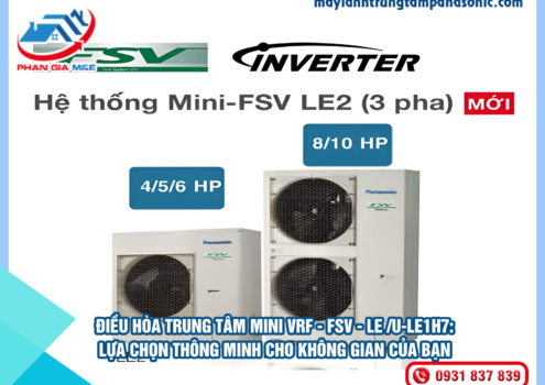 Điều hòa trung tâm mini VRF – FSV – LE /U-LE1H7: Lựa chọn thông minh cho không gian của bạn