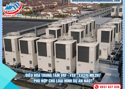 Điều hòa trung tâm VRF – FSV – EX2/U-ME2H7 phù hợp cho loại hình dự án nào?