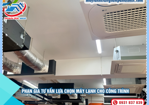 Phan Gia tư vấn lựa chọn máy lạnh cho công trình