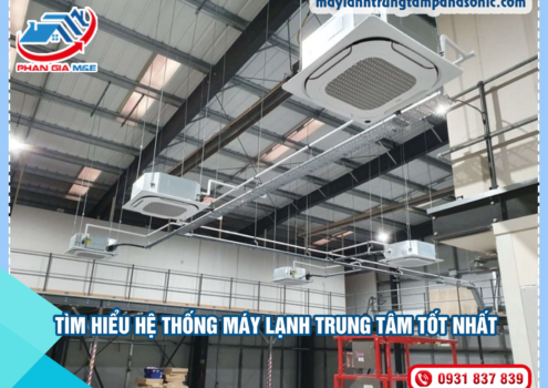 Tìm hiểu hệ thống máy lạnh trung tâm tốt nhất