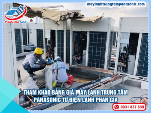 Read more about the article Tham khảo bảng giá máy lạnh trung tâm Panasonic từ Điện Lạnh Phan Gia