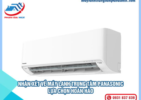 Nhận xét về máy lạnh trung tâm Panasonic- Lựa chọn hoàn hảo