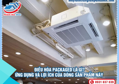 Điều Hòa Packaged là gì? Ứng dụng và lợi ích của dòng sản phẩm này