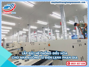 Read more about the article Lắp đặt hệ thống điều hòa cho nhà xưởng từ Điện Lạnh Phan Gia