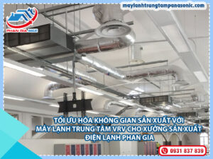 Read more about the article Máy lạnh trung tâm VRV cho xưởng sản xuất