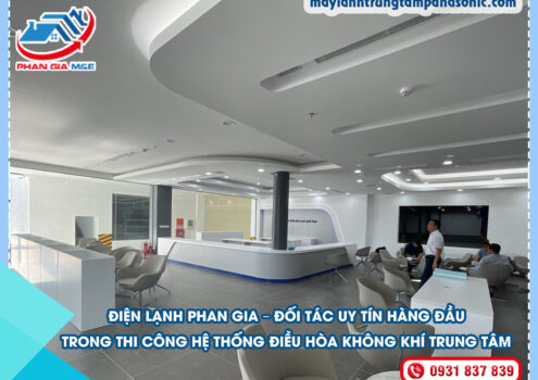 Điện Lạnh Phan Gia – Hàng Đầu Trong Thi Công Hệ Thống ĐHKK