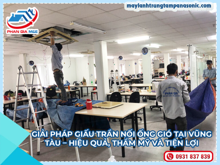 Giải pháp giấu trần nối ống gió tại Vũng Tàu